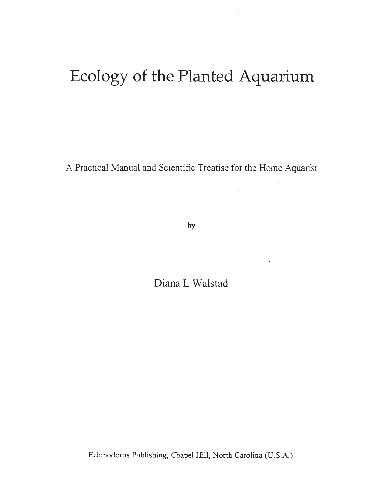 Ecology of the Planted Aquarium: A Practical Manual and Scientific Treatise for the Home Aquarist 