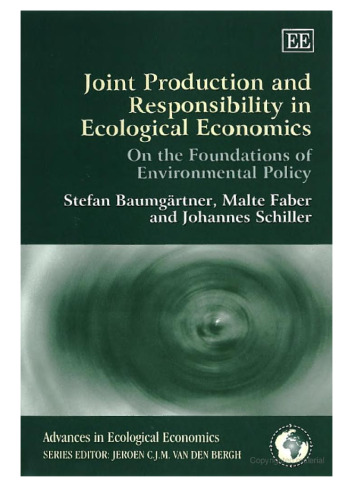 Joint Production And Responsibility In Ecological Economics  On the Foundations of Environmental Policy