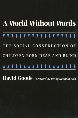 A World Without Words: The Social Construction of Children Born Deaf and Blind
