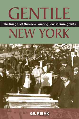 Gentile New York: The Images of Non-Jews among Jewish Immigrants