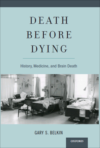 Death before Dying: History, Medicine, and Brain Death