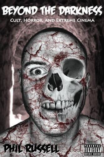 Beyond the Darkness: Cult, Horror, and Extreme Cinema (Volume 1)