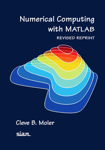 Numerical Computing with MATLAB, Revised Reprint