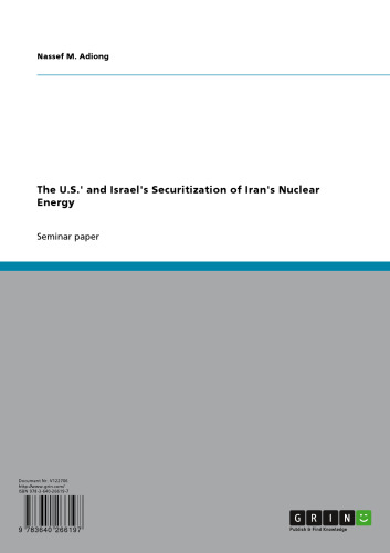 The US and Israel's Securitization of Iran's Nuclear Energy (Grin Verlag Edition)