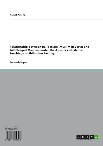 Relationship between Balik-Islam (Muslim Reverts) and full-fledged Muslims under the Auspices of Islamic Teachings in Philippine Setting