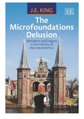 The Microfoundations Delusion:  Metaphor and Dogma in the History of Macroeconomics