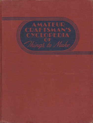 Amateur Craftsman's Cyclopedia Of Things to Make