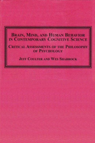 Brain, Mind, and Human Behavior in Contemporary Cognitive Science: Critical Assessments of the Philosophy of Psychology