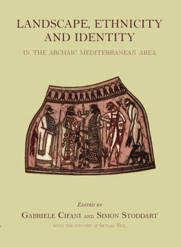 Landscape, Ethnicity and Identity in the Archaic Mediterranean Area