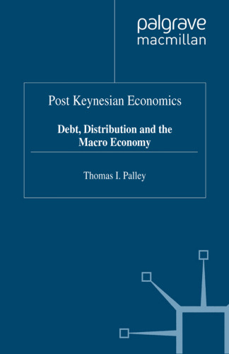 Post Keynesian Economics: Debt, Distribution and the Macro Economy