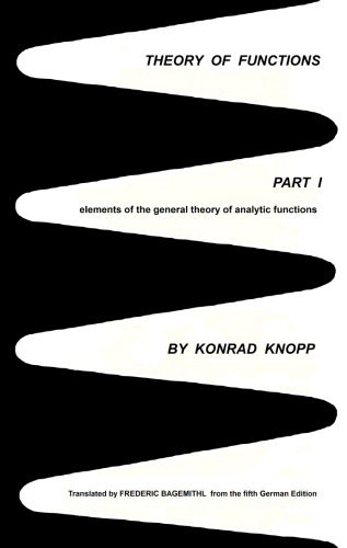 Theory of Functions Part 1: Elements of the General Theory of Analytical Functions
