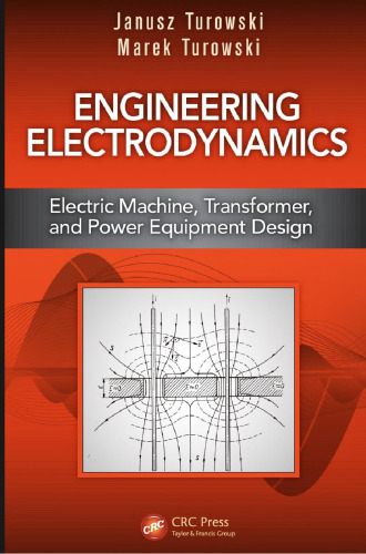 Engineering Electrodynamics: Electric Machine, Transformer, and Power Equipment Design