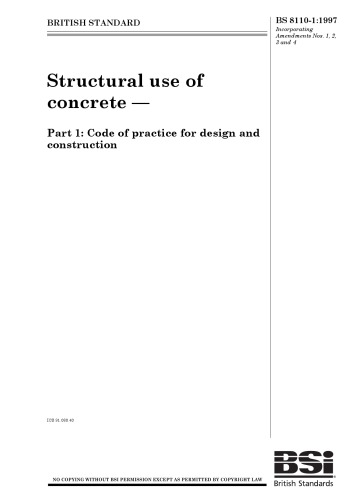 BS 8110-1: 1997: Structural use of concrete - Part 1: Code of practice for design and construction (Incorporating Amendments Nos. 1, 2, 3 and 4)
