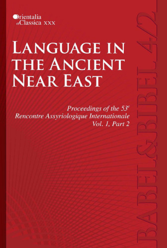 Language in the Ancient Near East: Proceedings of the 53e Rencontre Assyriologique Internationale Vol. 1, Part 2