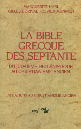 La Bible grecque des Septante: Du judaïsme hellénistique au christianisme ancien