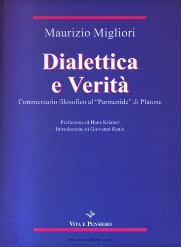 Dialettica e verità. Commentario filosofico al «Parmenide» di Platone
