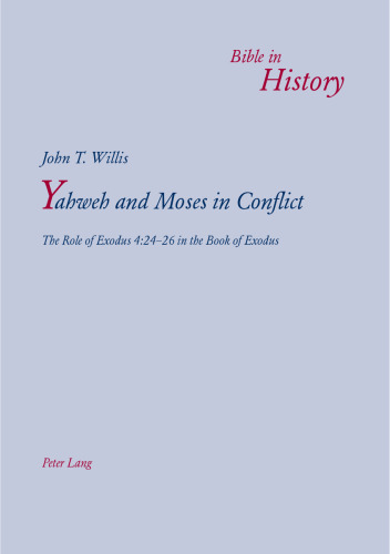Yahweh and Moses in Conflict: The Role of Exodus 4:24-26 in the Book of Exodus