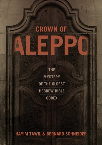 Crown of Aleppo: The Mystery of the Oldest Hebrew Bible Codex