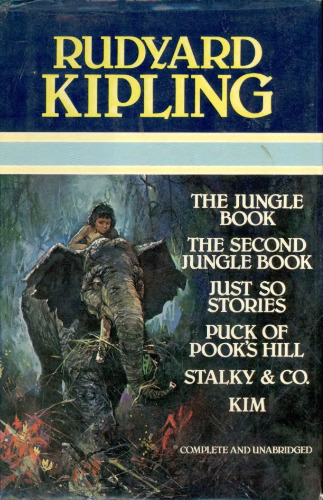 The Jungle Book; The Second Jungle Book; Just So Stories; Puck of Pook's Hill; Stalky & Co; Kim