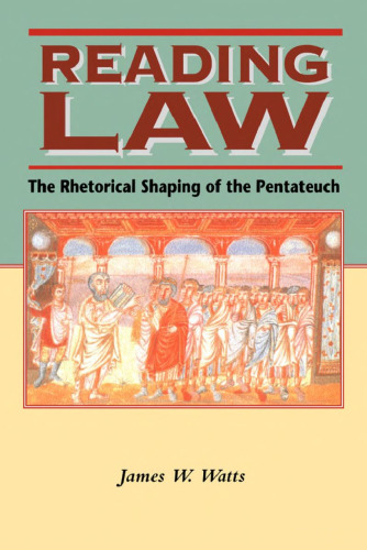 Reading Law: The Rhetorical Shaping of the Pentateuch