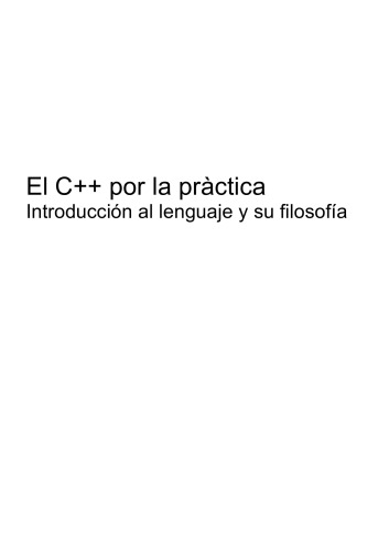 El C++ por la práctica. El lenguaje y su filosofía