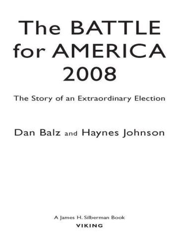 The Battle for America 2008: The Story of an Extraordinary Election