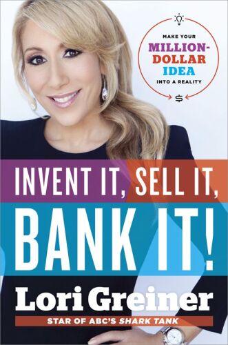 Invent It, Sell It, Bank It!: Make Your Million-Dollar Idea into a Reality