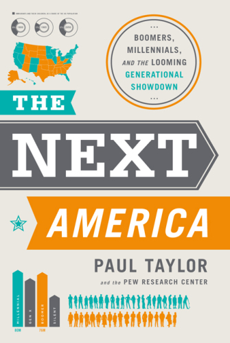 The Next America: Boomers, Millennials, and the Looming Generational Showdown