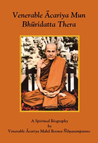 A Spiritual Biography of Acariya Mun Bhūridatta Thera