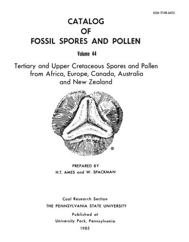 Catalog of fossil spores and pollen. Volume 44. Tertiary and Upper Cretaceous Spores and Pollen from Africa, Europe, Canada, Australia and New Zealand