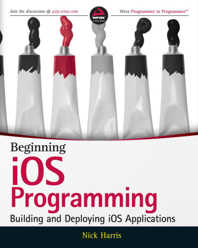 Beginning iOS Programming: Building and Deploying iOS Applications
