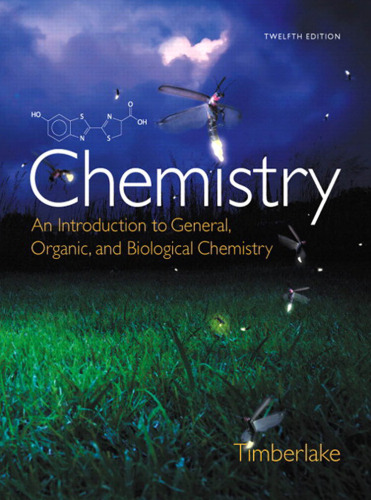 Chemistry: An Introduction to General, Organic, and Biological Chemistry