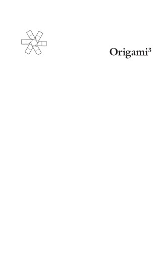 Origami 3 Third International Meeting of Origami Science, Mathematics, and Education