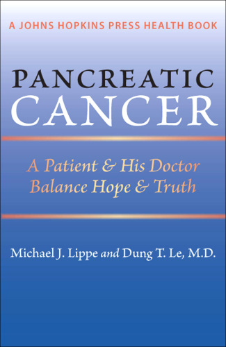 Pancreatic Cancer: A Patient and His Doctor Balance Hope and Truth