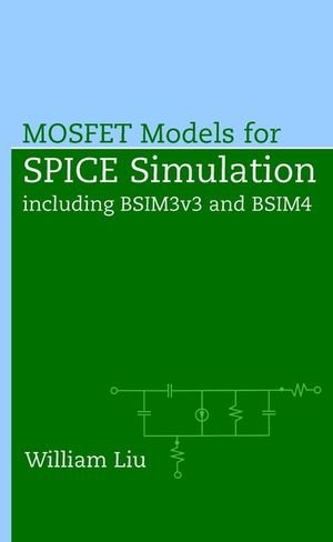 MOSFET Models for SPICE Simulation: Including BSIM3v3 and BSIM4