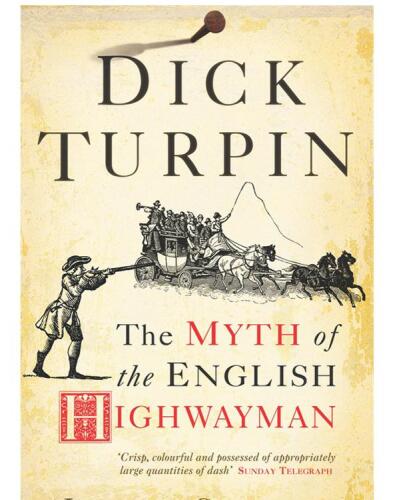 Dick Turpin: The Myth of the English Highwayman