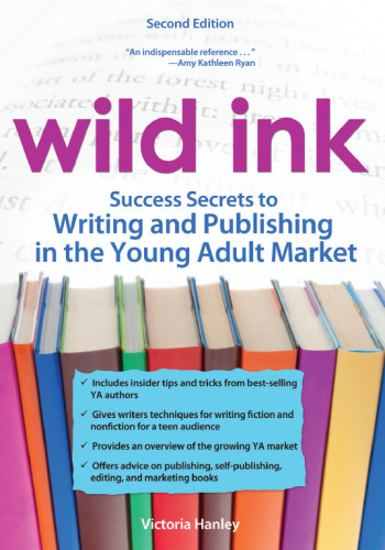 Wild Ink: Success Secrets to Writing and Publishing for the Young Adult Market