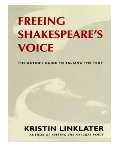 Freeing Shakespeare's Voice: The Actor's Guide to Talking the Text