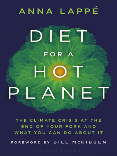 Diet for a Hot Planet: The Climate Crisis at the End of Your Fork and What You Can Do about It