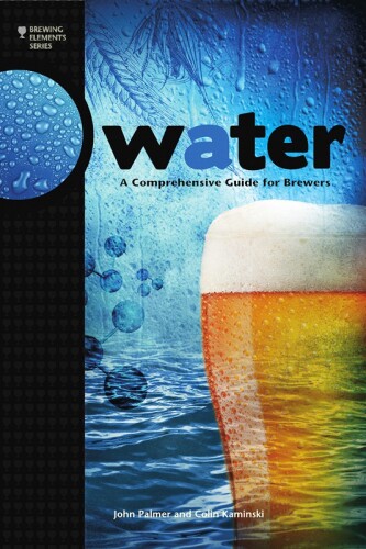 Water: A Comprehensive Guide for Brewers
