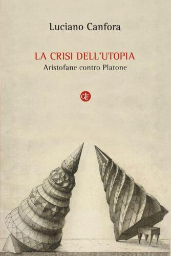 La crisi dell'utopia. Aristofane contro Platone