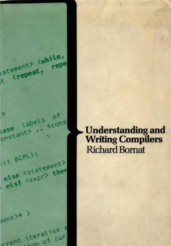 Understanding and Writing Compilers: A Do It Yourself Guide