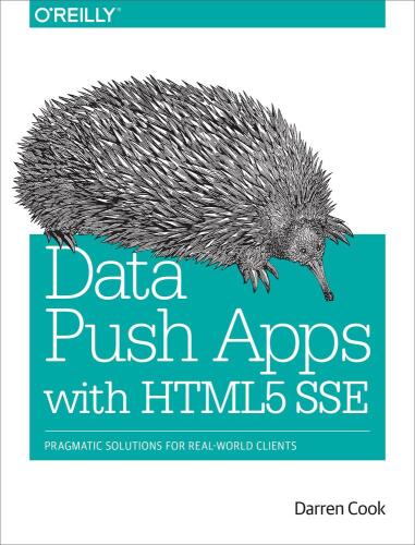 Data Push Apps with HTML5 SSE: Pragmatic solutions for real-world clients