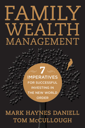 Family Wealth Management: Seven Imperatives for Successful Investing in the New World Order