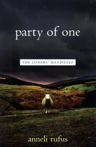 Party of One: The Loners' Manifesto