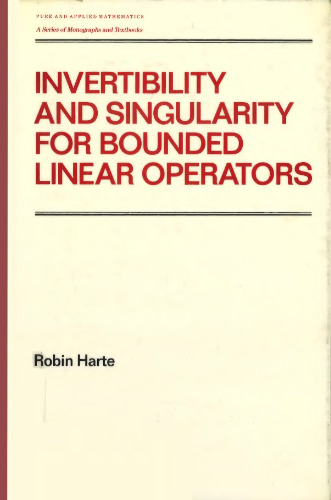 Invertibility and Singularity for Bounded Linear Operators