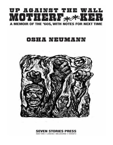 Up Against the Wall Motherf**er: A Memoir of the '60s, with Notes for Next Time