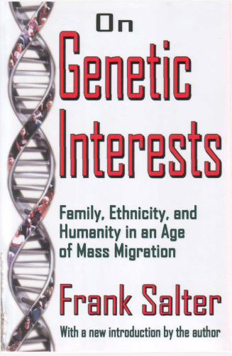 On Genetic Interests: Family, Ethnicity, and Humanity in an Age of Mass Migration