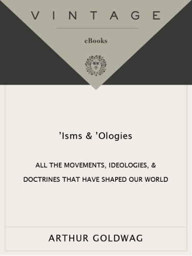'Isms & 'Ologies: All the Movements, Ideologies and Doctrines That Have Shaped Our World