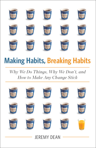Making Good Habits, Breaking Bad Habits: 14 New Behaviors That Will Energize Your Life